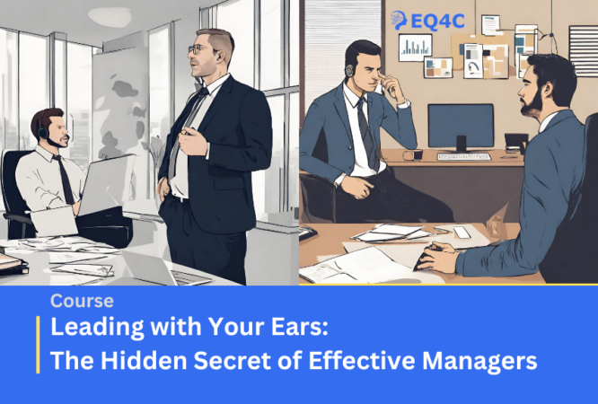Leading with Your Ears: The Hidden Secret of Effective Managers