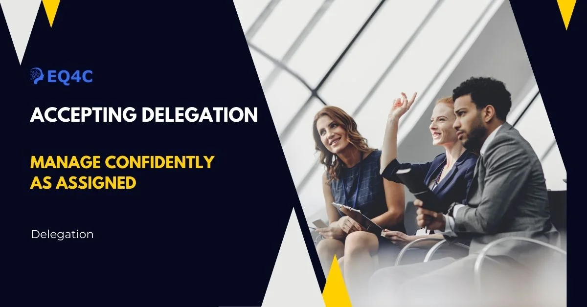 Accepting Delegation: Manage Confidently as Assigned